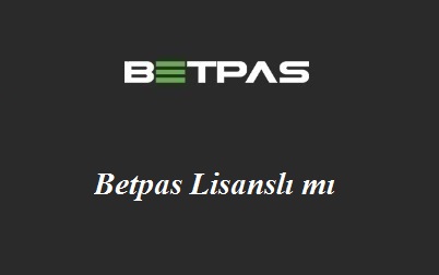 Betpas Lisanslı mı?