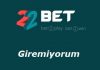 22Bet Giremiyorum - Giriş Adresi Nedir?