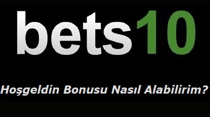 Bets10 Hoşgeldin Bonusu Nasıl Alabilirim?