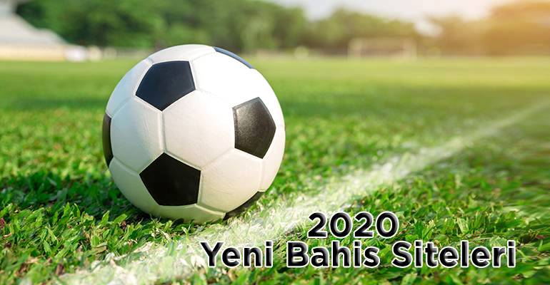 2020 Yeni Bahis Siteleri