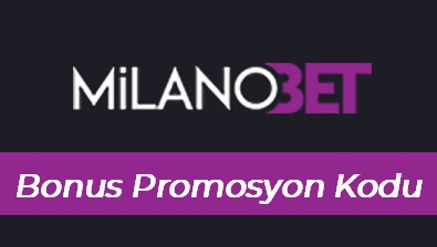 Milanobet Bonus Promosyon Kodu