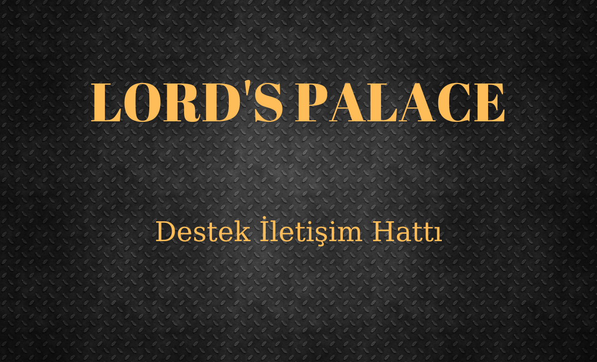 LORD'S PALACE destek iletişim