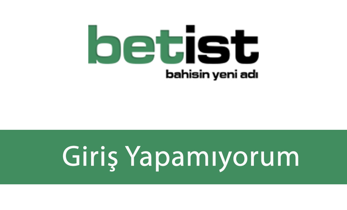 betistgirişyapamıyorum