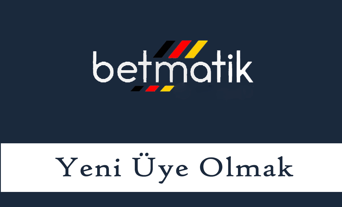 betmatikyeniüyeolmak