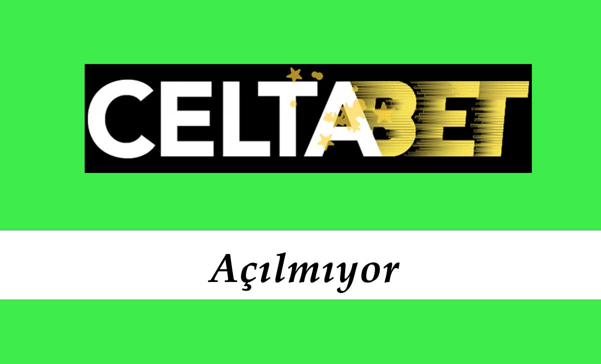 Celtabet Açılmıyor