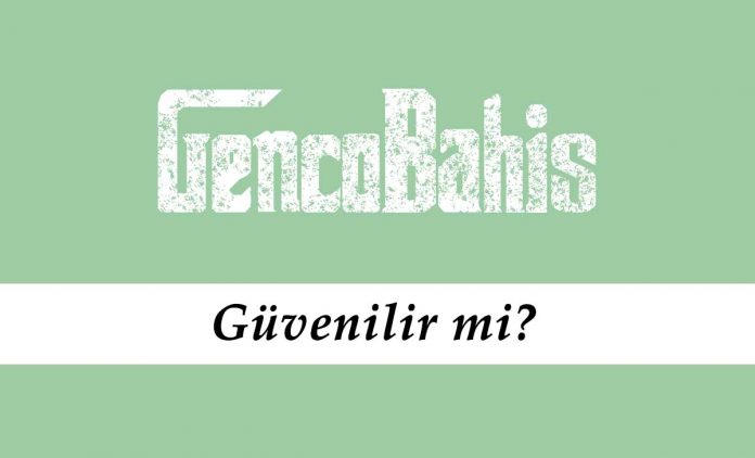 Gencobahis Güvenilir mi? Gencobahis Güvenilir mi?