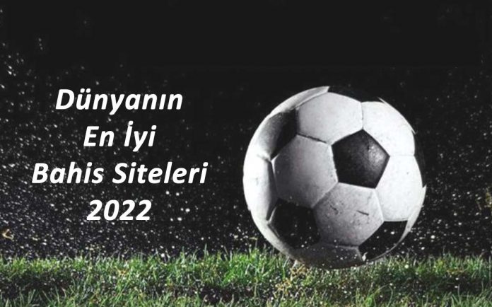 Dünyanın En İyi Bahis Siteleri 2022 Dünyanın En İyi Bahis Siteleri 2022