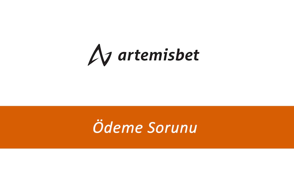 Artemisbet Ödeme Sorunu