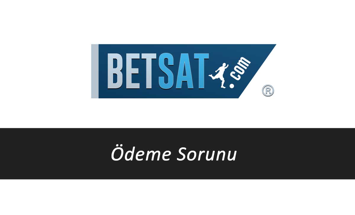 Betsat Ödeme Sorunu