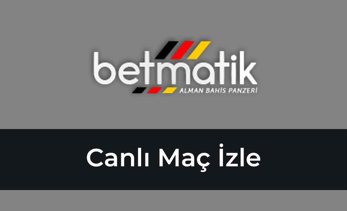 Betmatik Canlı Maç İzle