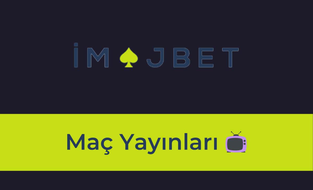 İmajbet Maç yayınları