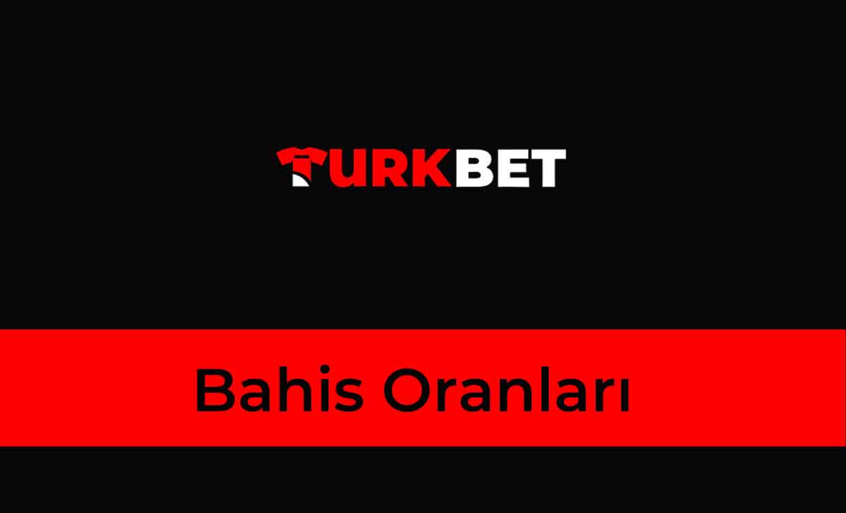 Türkbet Bahis Oranları