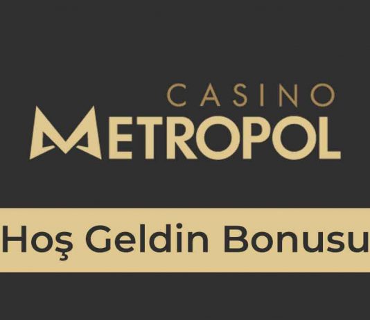 Casino Metropol Hoş Geldin Bonusu