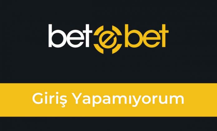 Betebet Giriş Yapamıyorum Betebet Giriş Yapamıyorum