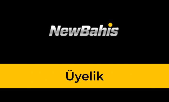 NewBahis Üyelik NewBahis Üyelik