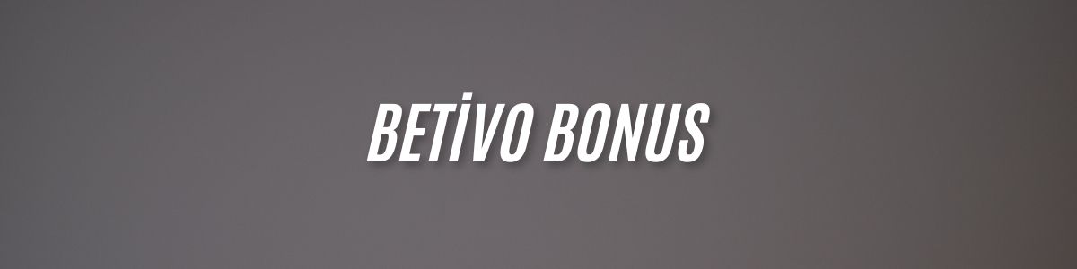 Betivo Bonus