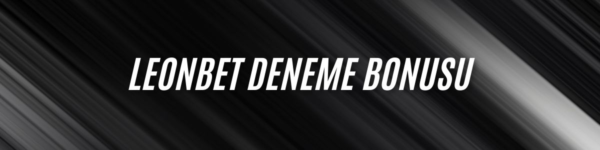 Leonbet Deneme Bonusu